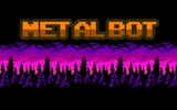 Metalbot: Robotic Platformer